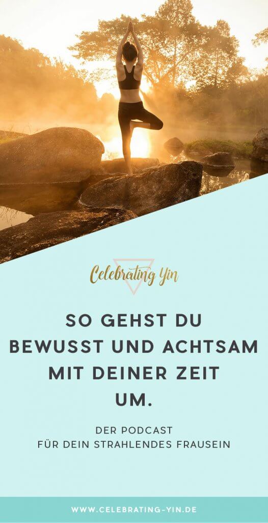 So gehst du bewusst und achtsam mit deiner Zeit um